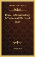 Debate On Woman Suffrage In The Senate Of The United States