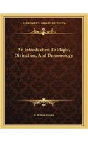 Introduction To Magic, Divination, And Demonology