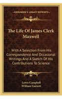 The Life Of James Clerk Maxwell