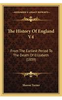 The History Of England V4: From The Earliest Period To The Death Of Elizabeth (1839)(English)