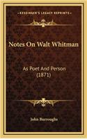 Notes on Walt Whitman: As Poet and Person (1871)