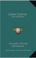 John Calvin: The Statesman