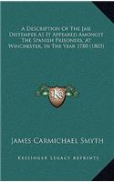 Description Of The Jail Distemper As It Appeared Amongst The Spanish Prisoners, At Winchester, In The Year 1780 (1803)