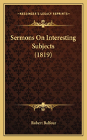 Sermons on Interesting Subjects (1819)