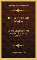 Practical Gold Worker