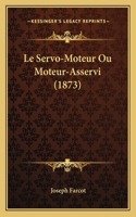 Le Servo-Moteur Ou Moteur-Asservi (1873)