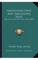 Smuggling Days And Smuggling Ways