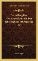 Darstellung Der Ablautverhaltnisse In Der Schottischen Schriftsprache (1904)