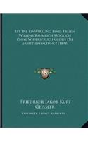 Ist Die Einwirkung Eines Freien Willens Raumlich Moglich Ohne Widerspruch Gegen Die Arbeitserhaltung? (1898)