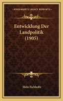 Entwicklung Der Landpolitik (1905)