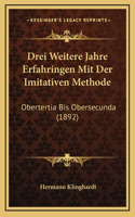 Drei Weitere Jahre Erfahringen Mit Der Imitativen Methode: Obertertia Bis Obersecunda (1892)