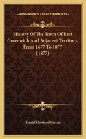 History Of The Town Of East Greenwich And Adjacent Territory, From 1677 To 1877 (1877)