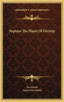 Neptune The Planet Of Divinity: (English)