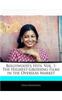 Bollywood's Hits, Vol. 1: The Highest-Grossing Films in the Overseas Market