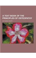 A Text Book of the Principles of Osteopathy: (English)