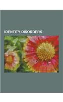 Identity Disorders: Analloerotic, Animal Roleplay, Apotemnophilia, Autoandrophilia, Autovampirism, Blanchard's Transsexualism Typology, Bo