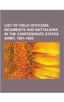 List of Field Officers, Regiments and Battalions in the Confederate States Army, 1861-1865: (English)
