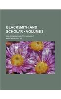 Blacksmith and Scholar (Volume 3); And from Midnight to Midnight
