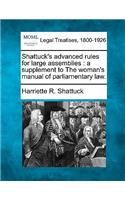 Shattuck's Advanced Rules for Large Assemblies