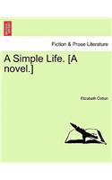 Simple Life. [A Novel.] Vol. III