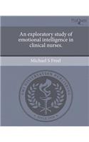 An Exploratory Study of Emotional Intelligence in Clinical Nurses.
