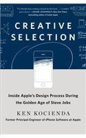 Creative Selection: Inside Apple's Design Process During the Golden Age of Steve Jobs