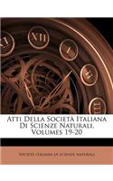 Atti Della Societa Italiana Di Scienze Naturali, Volumes 19-20