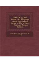 Rader's Revised History of Missouri, from the Earliest Times to the Present