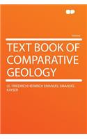 Text Book of Comparative Geology