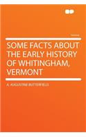 Some Facts about the Early History of Whitingham, Vermont