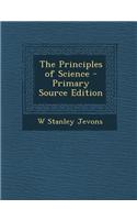 The Principles of Science - Primary Source Edition