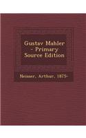 Gustav Mahler - Primary Source Edition