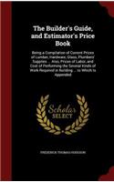 The Builder's Guide, and Estimator's Price Book