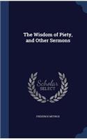 The Wisdom of Piety, and Other Sermons