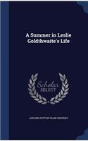 A Summer in Leslie Goldthwaite's Life