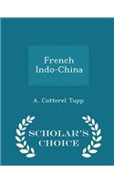 French Indo-China - Scholar's Choice Edition