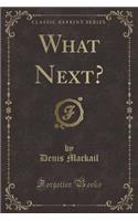 What Next? (Classic Reprint)