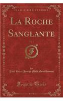 La Roche Sanglante, Vol. 5 (Classic Reprint)