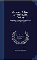 Common School Elocution And Oratory