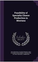 Feasibility of Specialty Cheese Production in Montana