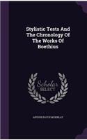 Stylistic Tests And The Chronology Of The Works Of Boethius