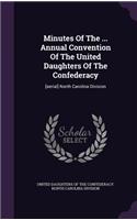 Minutes Of The ... Annual Convention Of The United Daughters Of The Confederacy