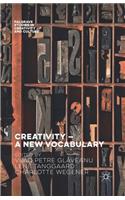 Creativity -- A New Vocabulary