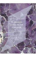 Re-Imagining Schooling for Education