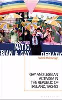 Gay and Lesbian Activism in the Republic of Ireland, 1973-93