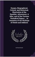 Essays, Biographical, Critical, and Historical, Illustrative of the Rambler, Adventurer, & Idler, and of the Various Periodical Papers ... in Imitation of the Writings of Steele and Addison