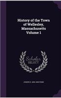History of the Town of Wellesley, Massachusetts Volume 1