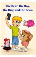 The Bear, the Boy, the Bug, and the Bean: Childrens Book