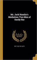 Mr. Jack Hamlin's Mediation; Two Men of Sandy Bar