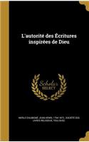 L'Autorite Des Ecritures Inspirees de Dieu